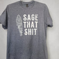 Sage That Sh*T Graphic Tee (Dark Heather Gray)