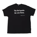 Fool Speaks Wise Listen T-Shirt